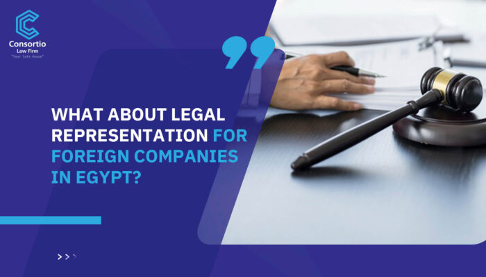 What about legal representation for foreign companies in Egypt?