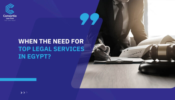When the need for top legal services in Egypt?