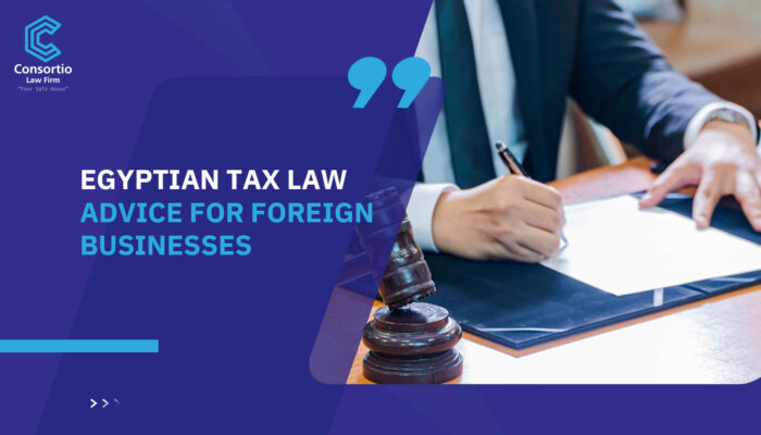 Egyptian tax law advice for foreign businesses