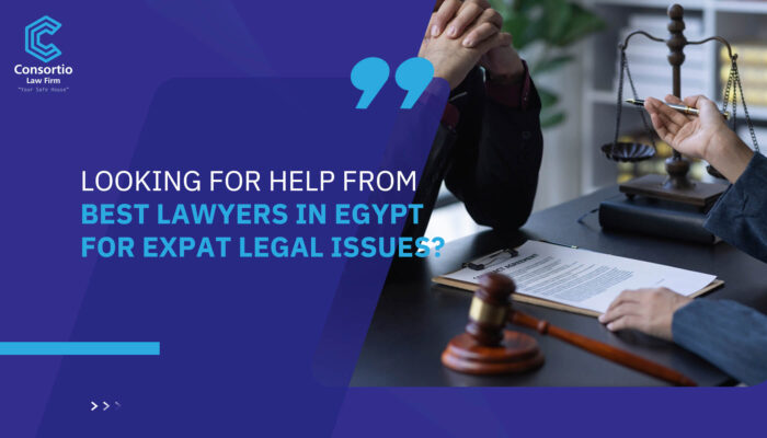 Looking for help from best Lawyers in Egypt for expat legal issues?