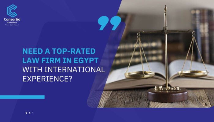 Need a Top-rated Law Firm in Egypt with international experience?