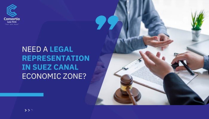 Need a legal representation in Suez Canal Economic Zone?