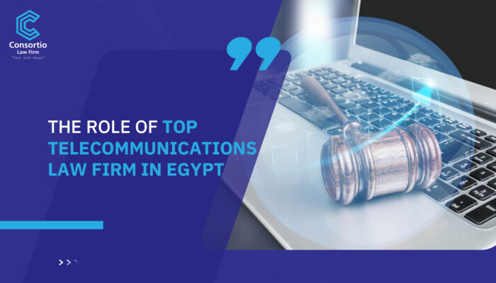 The Role of Top Telecommunications law firm in Egypt