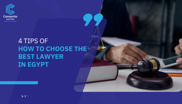4 Tips of How to Choose The best Lawyer in Egypt