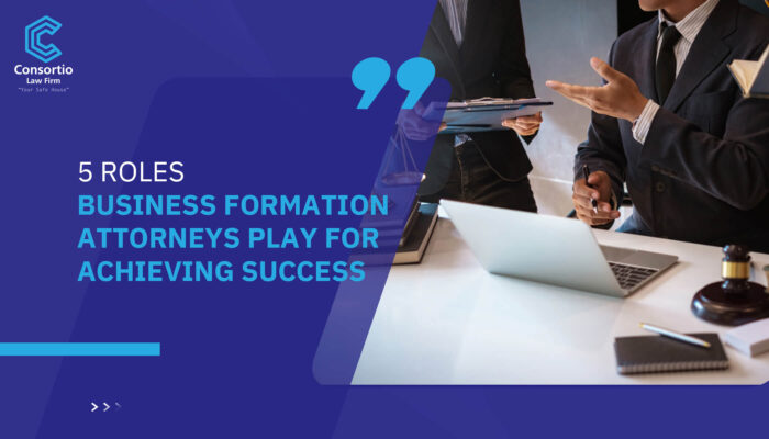 5 Roles Business Formation Attorneys play for achieving success