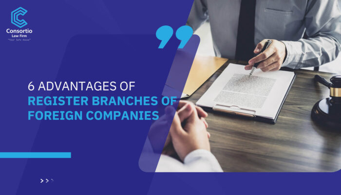 6 Advantages of register Branches of Foreign Companies