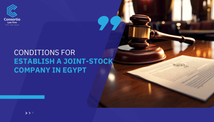 Conditions for Establish a Joint-Stock Company in Egypt