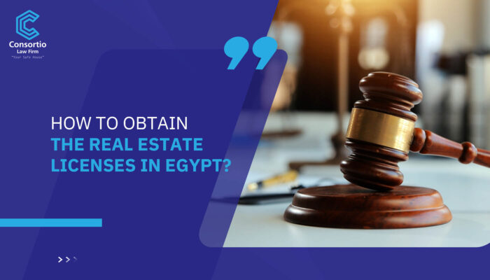 How To Obtain The Real Estate Licenses in Egypt?