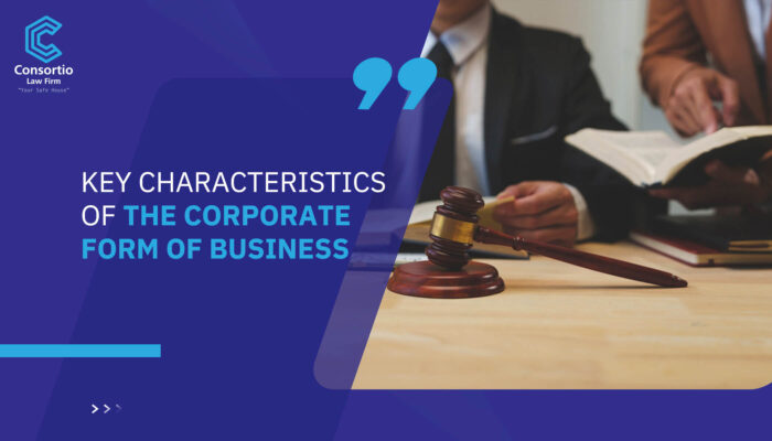 Key Characteristics of the Corporate Form of Business