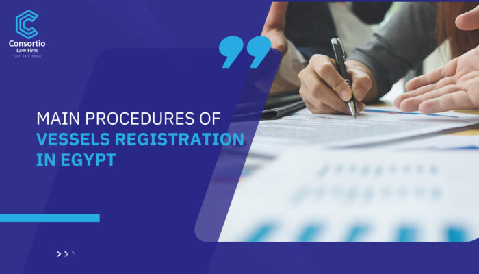 Main Procedures of Vessels Registration in Egypt
