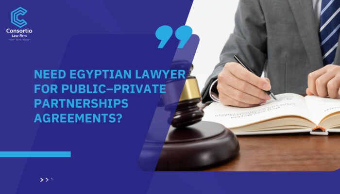 Need Egyptian lawyer for public–private partnerships agreements?