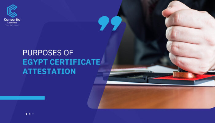 Purposes of Egypt Certificate Attestation