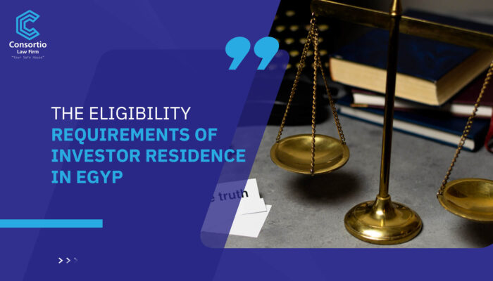 The Eligibility Requirements of investor residence in Egypt