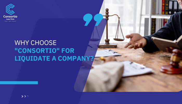 Why Choose "Consortio" for Liquidate a Company?