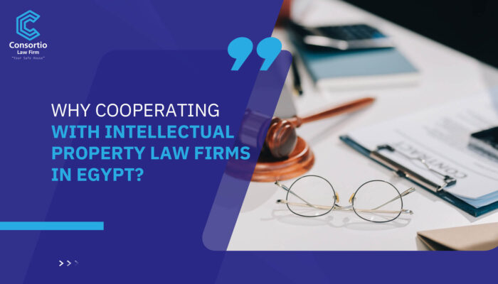 Why cooperating with Intellectual Property Law Firms in Egypt?