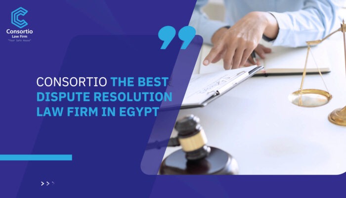 Consortio the best Dispute Resolution Law Firm in Egypt