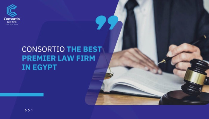 Consortio the best Premier Law Firm in Egypt