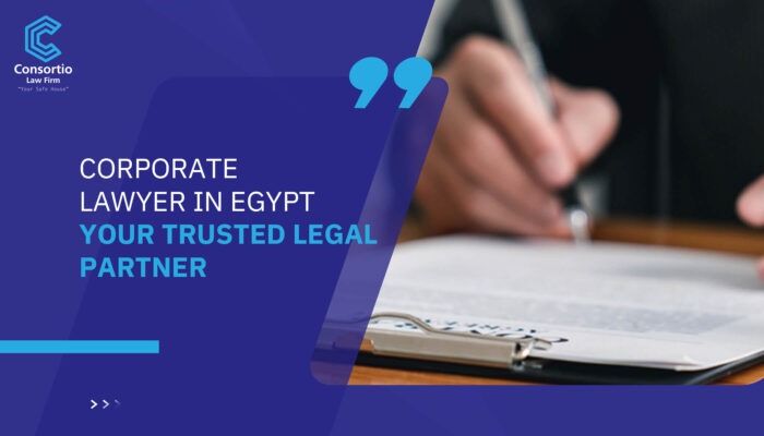 Corporate Lawyer in Egypt Your Trusted Legal Partner