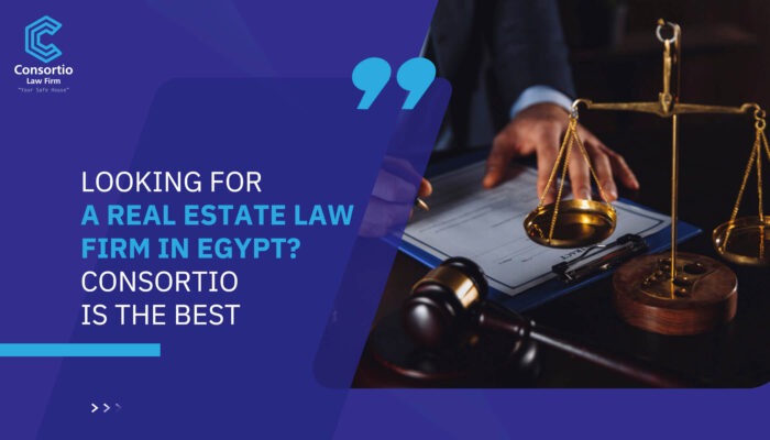 Looking for a real estate law firm in Egypt? Consortio is The best