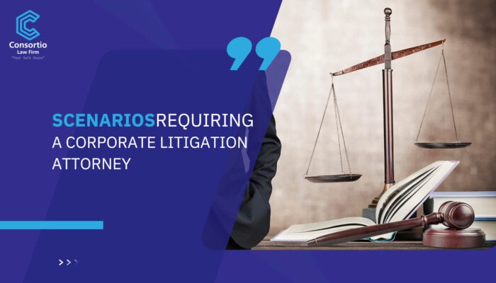 Scenarios Requiring a Corporate Litigation Attorney