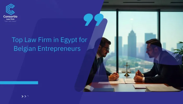Law Firm in Egypt for Belgian Entrepreneurs