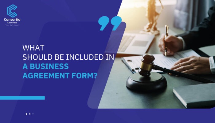 What should be included in a business agreement form?