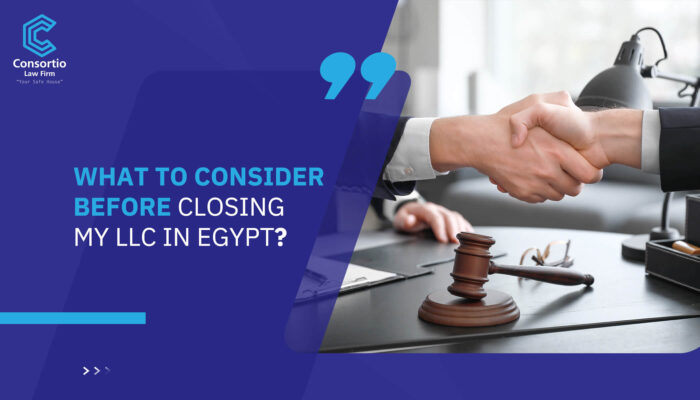 What to Consider Before Closing My LLC in Egypt?