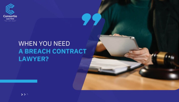 When you need a breach contract lawyer?