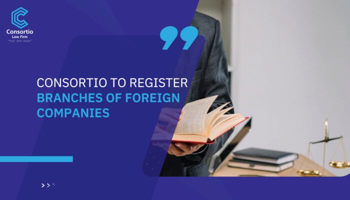 Consortio To Register Branches of Foreign Companies