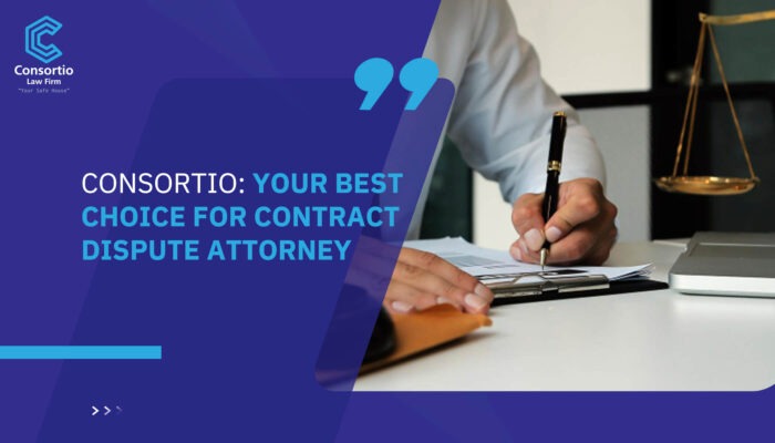 Consortio: Your Best Choice for Contract Dispute Attorney
