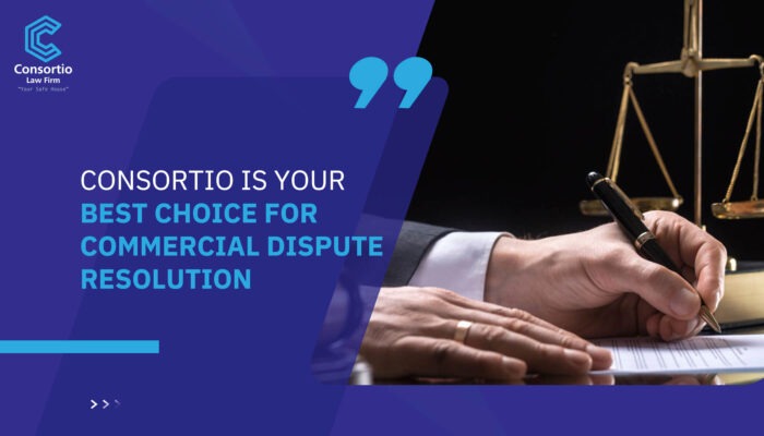 Consortio is your best choice for Commercial Dispute Resolution