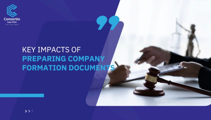 Key Impacts of Preparing Company Formation Documents