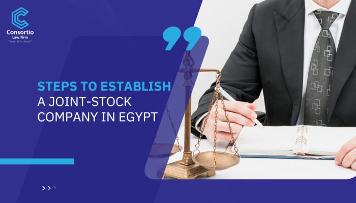 Steps to Establish a Joint-Stock Company in Egypt