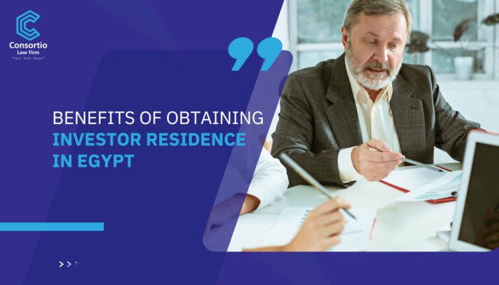 Benefits of Obtaining Investor Residence in Egypt