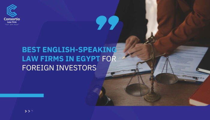 Best English-Speaking Law Firms in Egypt for Foreign Investors