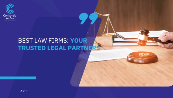 Best Law Firms: Your Trusted Legal Partners