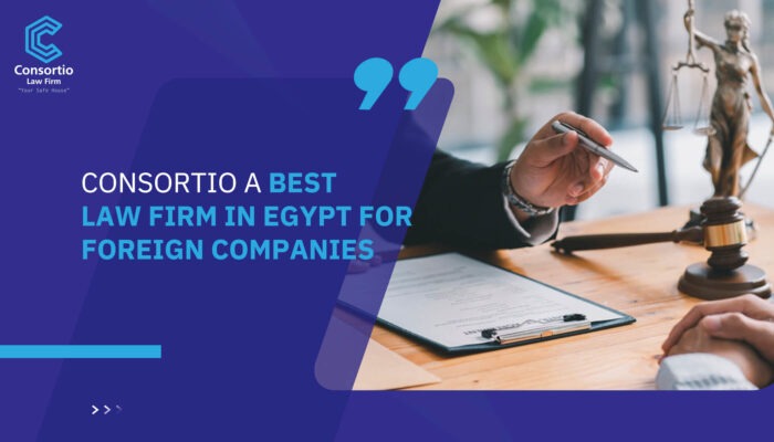 Consortio a Best Law Firm in Egypt for Foreign Companies