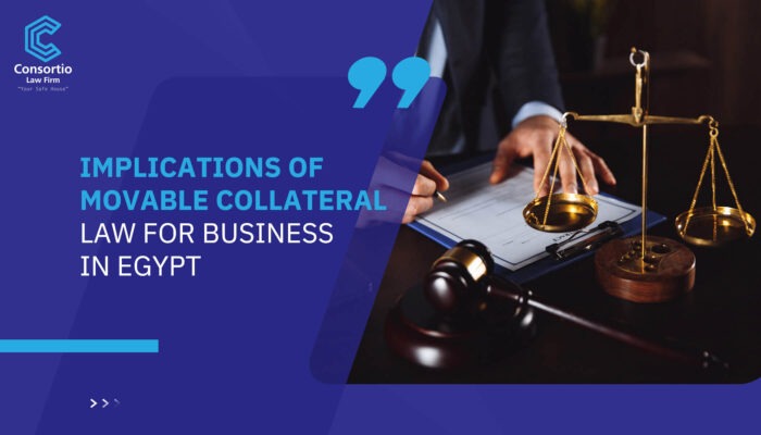 Implications of Movable Collateral Law for Business in Egypt