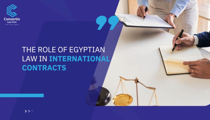 The Role of Egyptian Law in International Contracts