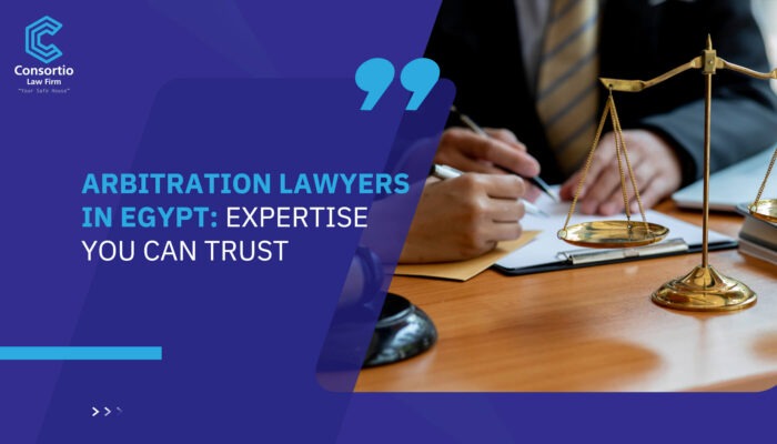 Arbitration Lawyers in Egypt: Expertise You Can Trust