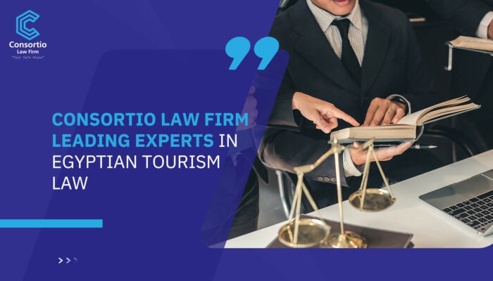 Consortio Law Firm Leading Experts in Egyptian Tourism Law