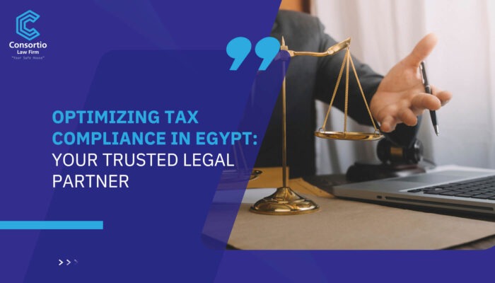 Optimizing Tax Compliance in Egypt: Your Trusted Legal Partner