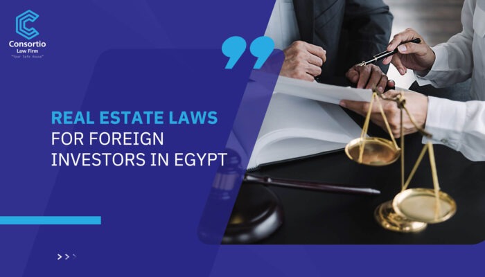 Real Estate Laws for Foreign Investors in Egypt