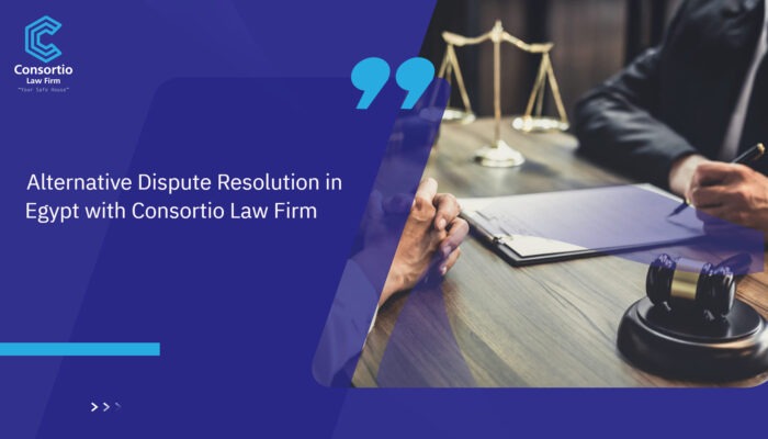 Alternative_Dispute_Resolution_in_Egypt_with_consortio_law_firm