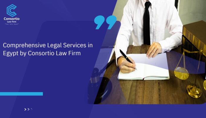 Comprehensive_Legal_Services_in_Egypt_by_Consortio_Law_Firm (1)