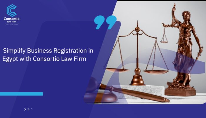Simplify_Business_Registration_in_Egypt_with_Consortio_Law_Firm
