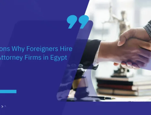 8 Reasons Why Foreigners Hire Large Attorney Firms in Egypt