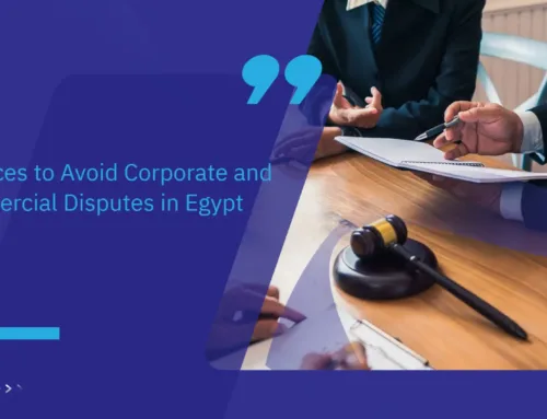 Practices to Avoid Corporate and Commercial Disputes in Egypt