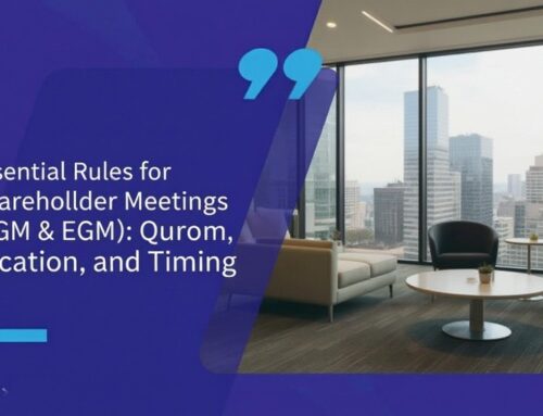 Essential Rules for Shareholder Meetings (AGM & EGM): Quorum, Location, and Timing