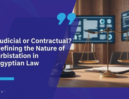 Judicial or Contractual Defining the Nature of Arbitration in Egyptian Law